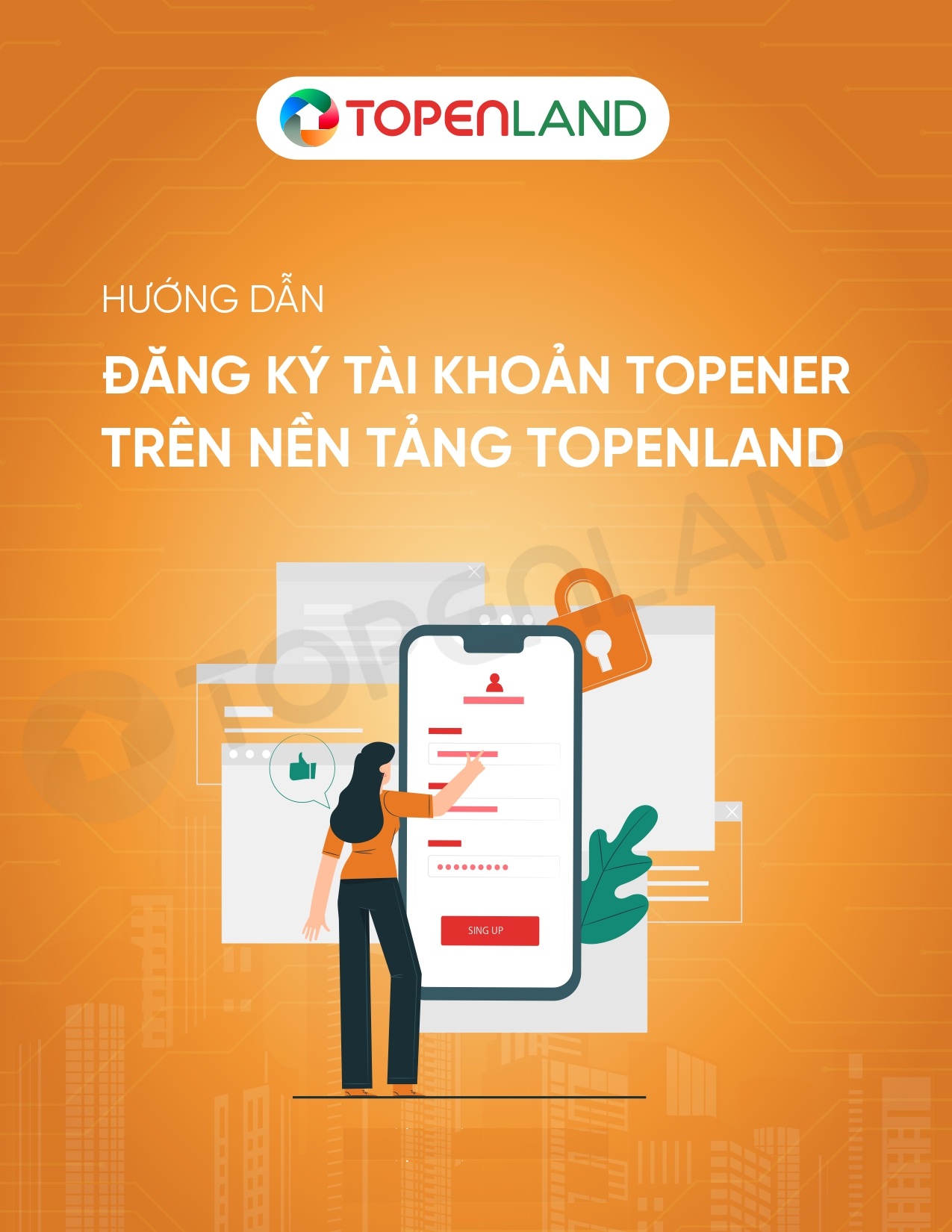 Hướng dẫn đăng ký tài khoản Topener trên nền tảng TopenLand Hướng dẫn đăng ký tài khoản Topener trên nền tảng TopenLand