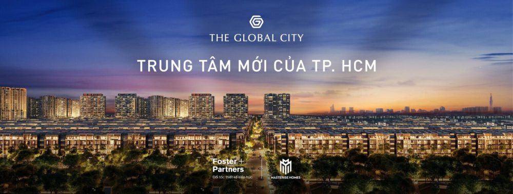 THE GLOBAL CITY trung tâm mới của TP HCM